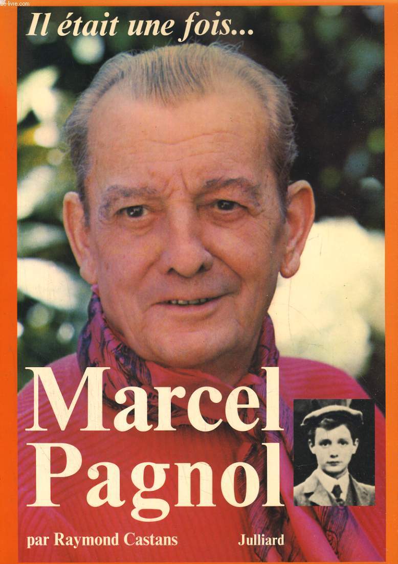 IL ETAIT UNE FOIS... MARCEL PAGNOL