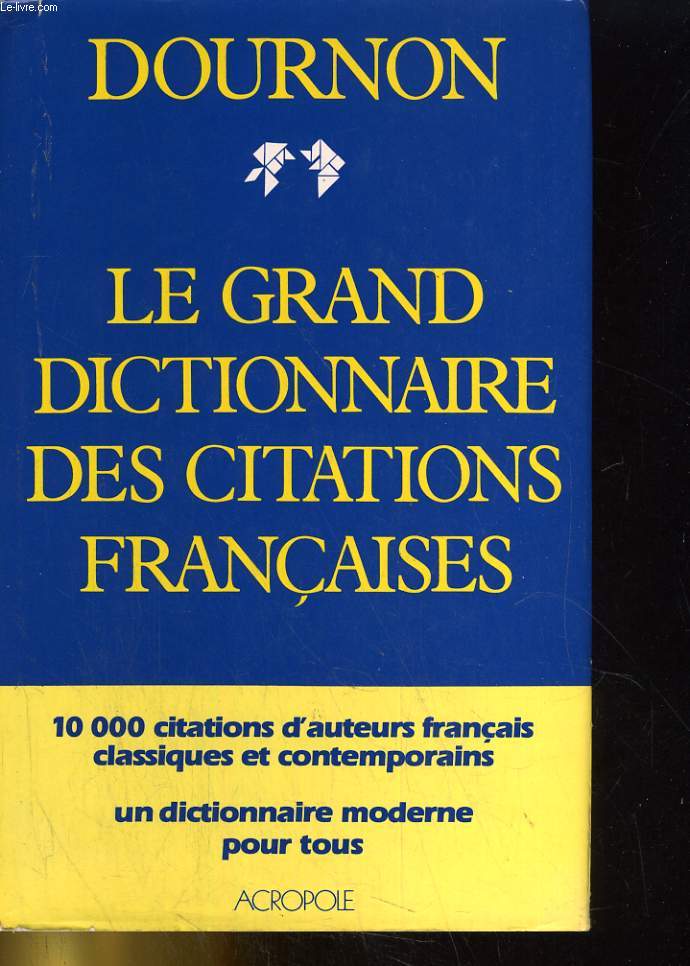 LE GRAND DICTIONNAIRE DES CITATIONS FRANCAISES