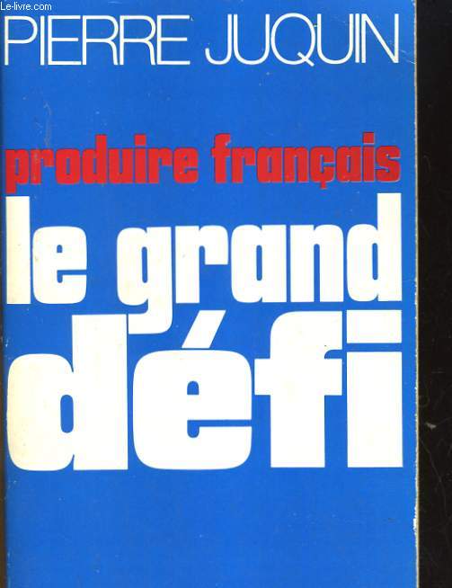 PRODUIRE FRANCAIS LE GRAND DEFI