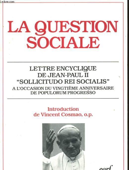 LA QUESTION SOCIALE - LETTRE ENCYCLIQUE DE JEAN-PAUL II - SOLLICITUDO REI SOCIALIS