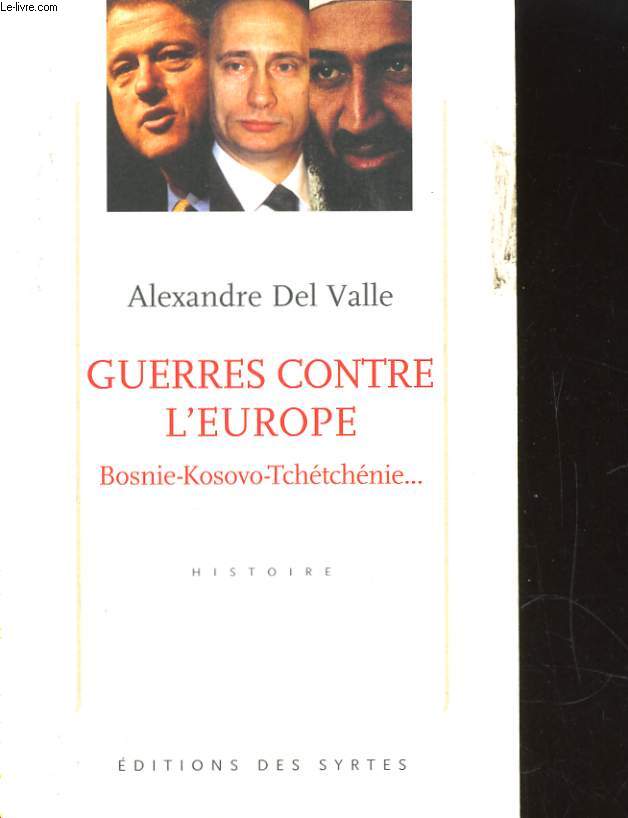 GUERRES CONTRE L'EUROPE. bosnie-kosovo-tchtchnie...