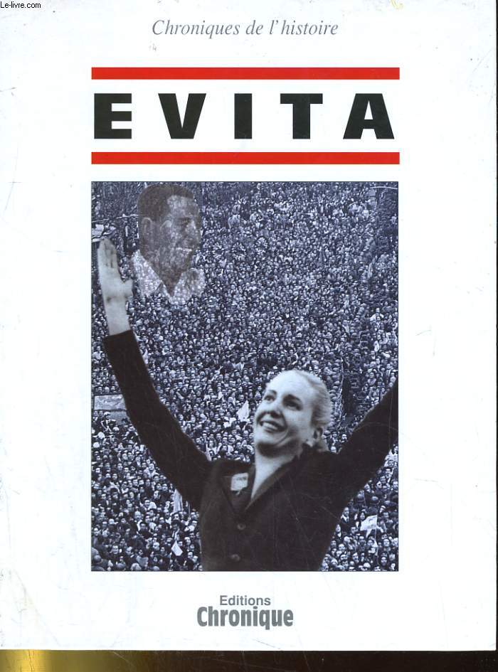 EVITA. CHRONIQUES DE L'HISTOIRE