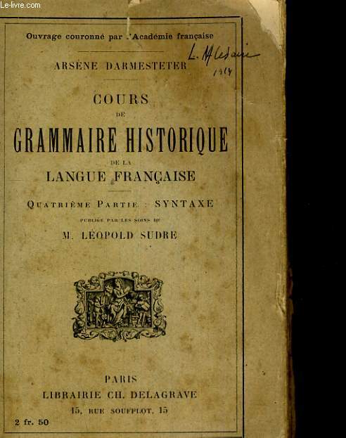 COURS DE GRAMMAIRE HISTORIQUE DE LA LANGUE FRANCAISE. QUATRIEME PARTIE: SYNTAXE.