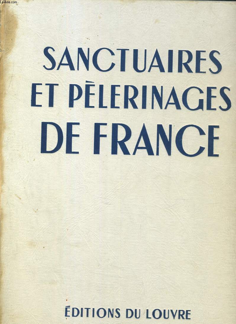 SANCTUAIRES ET PELERINAGES DE FRANCE