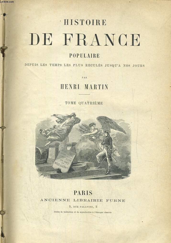 HISTOIRE DE FRANCE POPULAIRE DEPUIS LES TEMPS RECULES JUSQU'A NOS JOURS TOME QUATRIEME