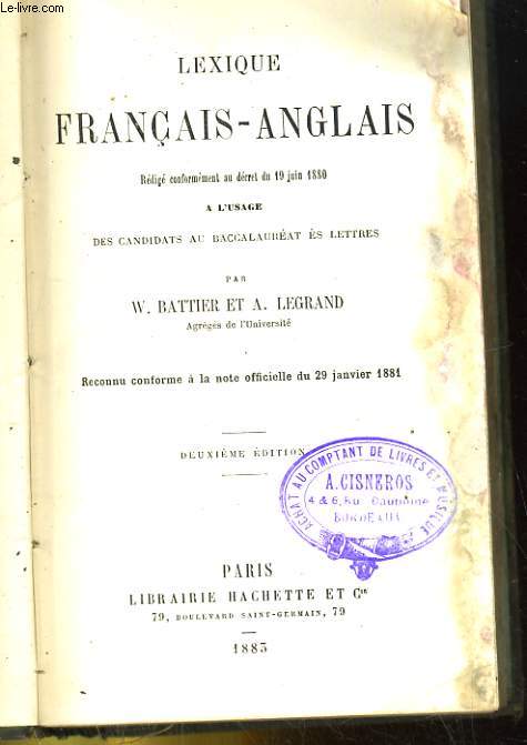 LEXIQUE FRANCAIS-ANGLAIS. REDIGE CONFORMEMENT AU DECRET DU 19 JUIN 1880 A L'USAGE DES CANDIDATS AU BACCALAUREAT ES LETTRES