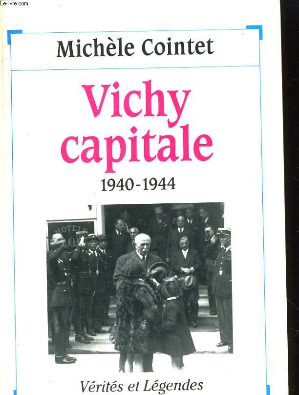 VICHY CAPITALE 1940-1944