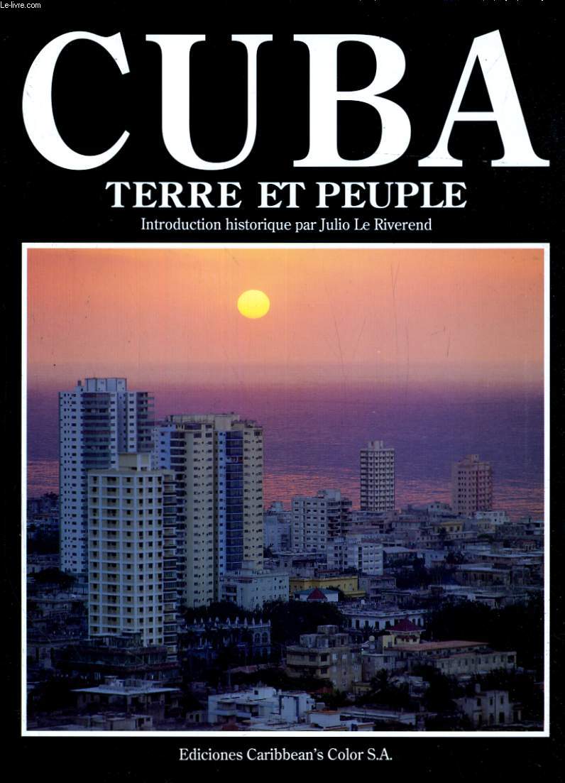 CUBA, TERRE ET PEUPLE