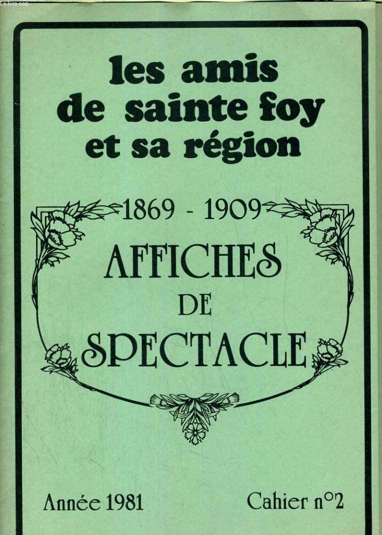 LES AMIS DE SAINTE-FOY ET SA REGION CAHIER N2. 1869-1909 AFFICHES DE SPECTACLES