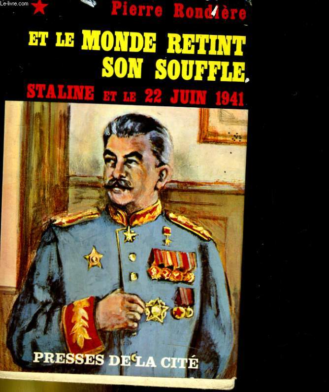 ET LE MONDE RETINT SON SOUFFLE. STALINE ET LE 22 JUIN 1942