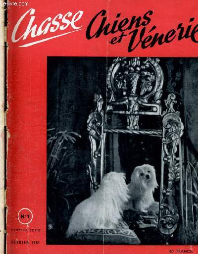 CHASSE, CHIENS ET VENERIE. DU NUMERO 1 (FEVRIER 1951) AU NUMERO 11-12 (DECEMBRE 1952)