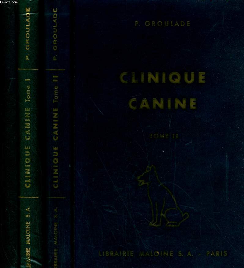 CLINIQUE CANINE EN 2 TOMES. TOME 1: MEDECINE ET BIOLOGIE CLINIQUE. TOME 2: MEDECINE ET PETITE CHIRURGIE