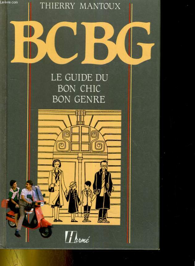 BCBG. LE GUIDE DU BON CHIC BON GENRE - THIERRY MANTOUX - 1985 - 第 1/1 張圖片