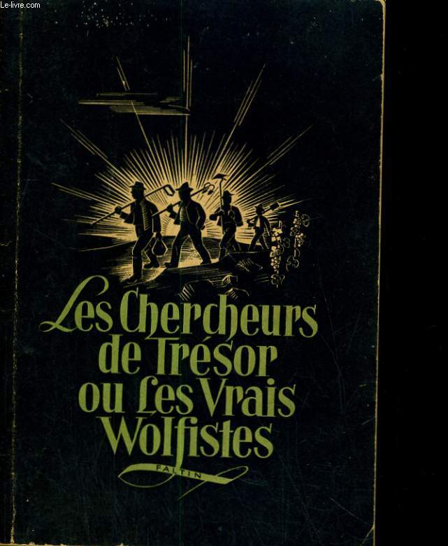 LES CHERCHEURS DE TRESOR OU LES VRAIS WOLFISTES