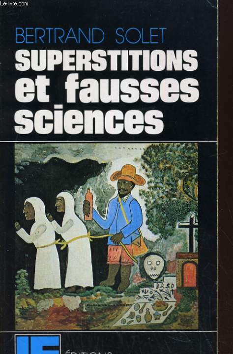 SUPERSTITIONS ET FAUSSES SCIENCES