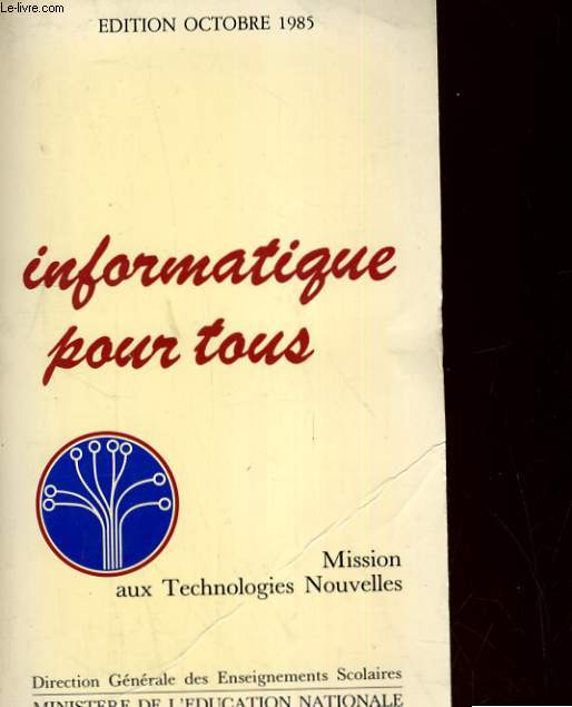 INFORMATIQUE POUR TOUS. MISSION AUX TECHNOLOGIES NOUVELLES