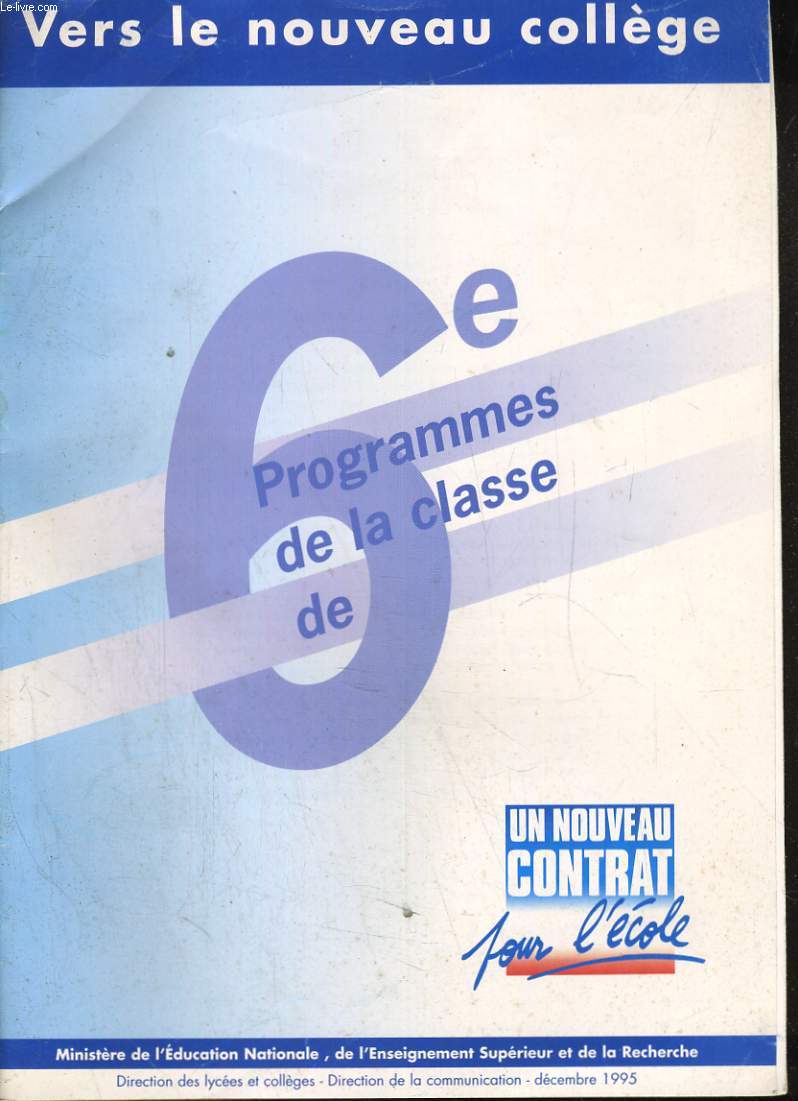 PROGRAMMES DE LA CLASSE DE 6e. VERS LE NOUVEAU COLLEGE