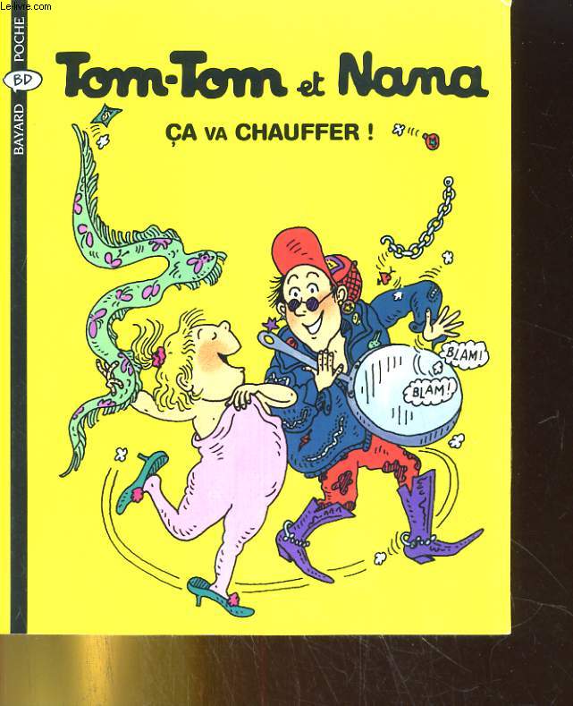 TOM TOM ET NANA: CA VA CHAUFFER!