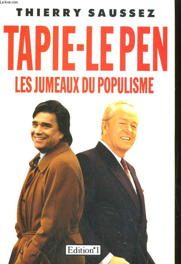 TAPIE-LE PEN: LES JUMEAUX DU POPULISME