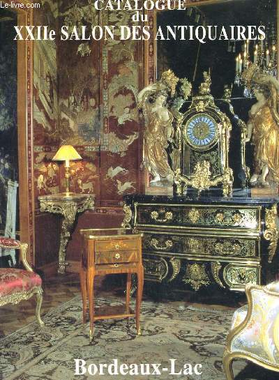 CATALOGUE DU XXIIe SAON DES ANTIQUITES. BORDEAUX LAC DU 2 AU 22 FEVRIER 1996