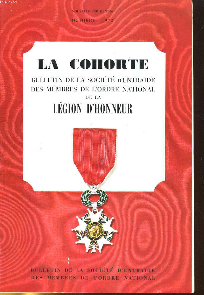 LA COHORTE N36. BULLETIN DE LA SOCIETE D'ENTRAIDE DES MEMBRES DE L'ORDRE NATIONALE DE LA LEGION D'HONNEUR