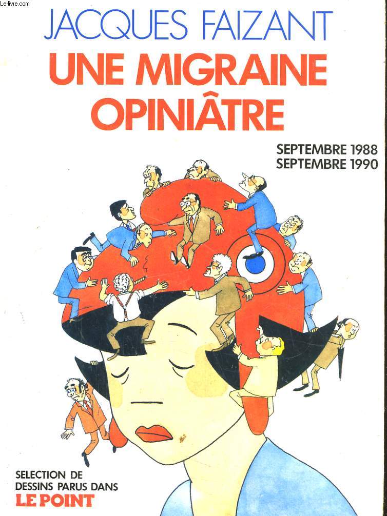 UNE MIGRAINE OPINIATRE. SEPTEMBRE 1988 / SEPTEMBRE 1990
