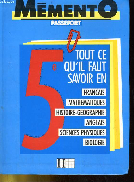 MEMENTO PASSEPORT. 5e TOUT CE QU'IL FAUT SAVOIR EN FRANCAIS, MATHEMATIQUES, ANGLAIS...