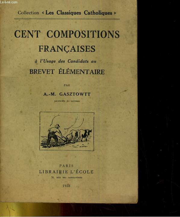 CENT COMPOSITIONS FRANCAISES A L'USAGE DES CANDIDATS AU BREVET ELEMENTAIRE