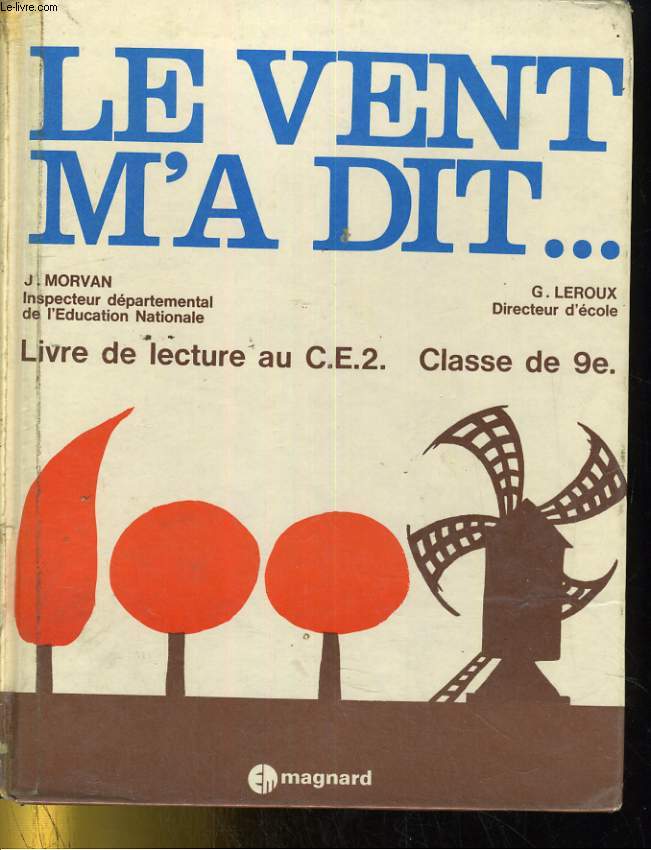 LE VENT M'A DIT... . LIVRE DE LECTURE AU C.E.2. CLASSE DE 9e