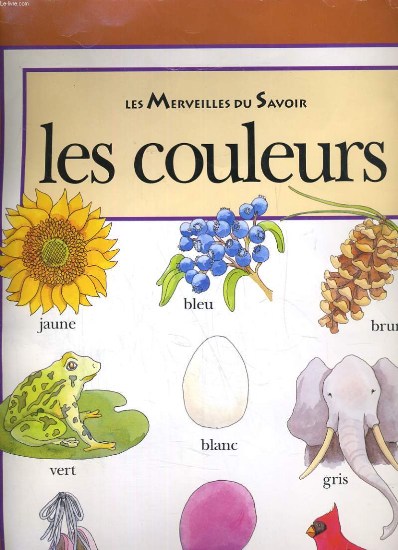 LES MERVEILLES DU SAVOIR. LES COULEURS