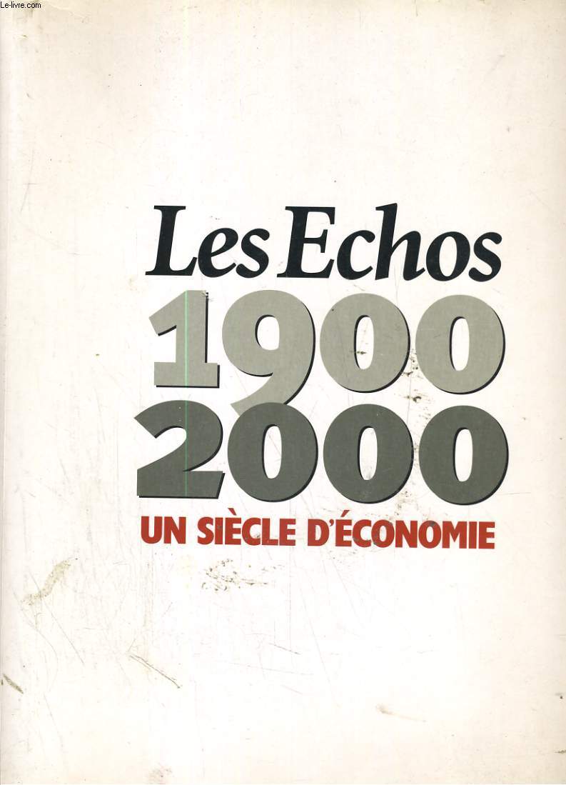 1900 2000. UN SIECLE D'ECONOMIE