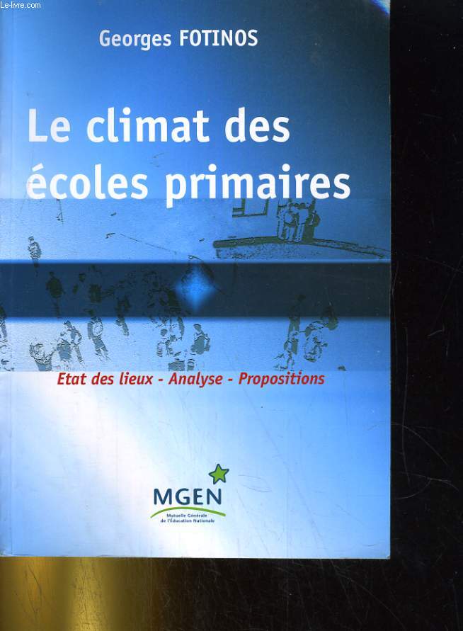 LE CLIMAT DES ECOLES PRIMAIRES. ETAT DES LIEUX - ANALYSE - PROPOSITIONS