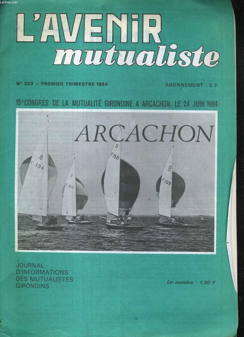 L'AVENIR MUTUALISTES N323. 15E CONGRES DE LA MUTUALITE GIRONDINE A ARCACHON, LE 24 JUIN 1984