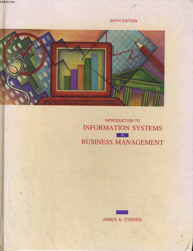 INTRODUCTION TO INFORMATION SYSTEMS IN BUSINESS MANAGEMENT