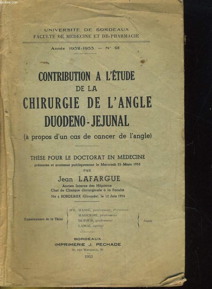 CONTRIBUTION A L'ETUDE DE KA CHIRURGIE DE L'ANGLE DUEDENO-JEJUNAL. THESE POUR LE DOCTORAT EN MEDECINE ANNEE 1953-1953 N91
