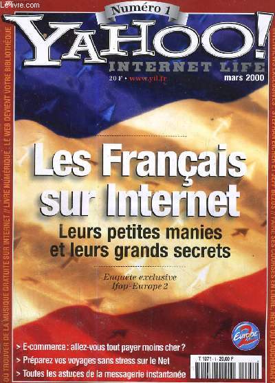 YAHOO! INTERNET LIFE N1. LES FRANCAIS SUR INTERNET, LEURS PETITES MANIES ET LEURS GRANDS SECRETS