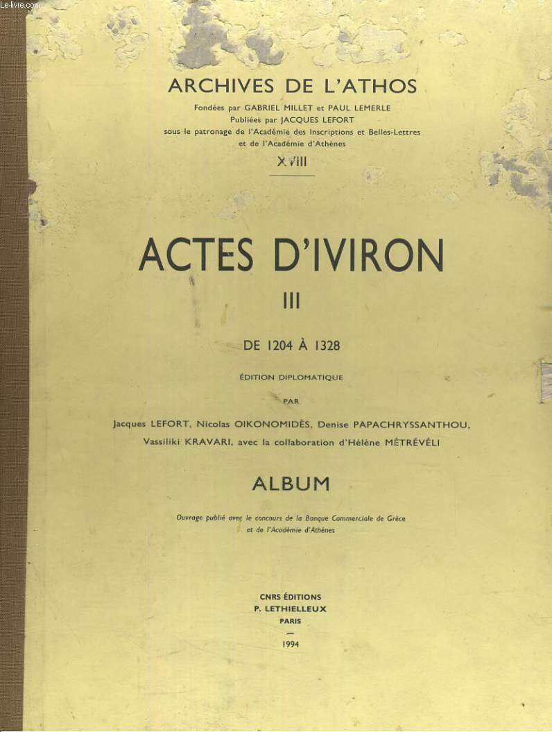 ARCHIVES DE L'ATHOS XVIII. ACTES D'IVIRON III DE 1204 A 1328. ALBUM