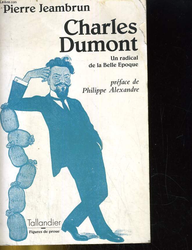 CHARLES DUMONT, UN RADICAL DE LA BELLE EPOQUE