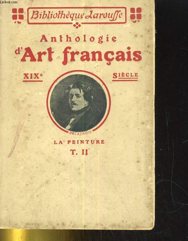 ANTHOLOGIE D'ART FRANCAIS. LA PEINTURE XIXe SIECLE TOME II
