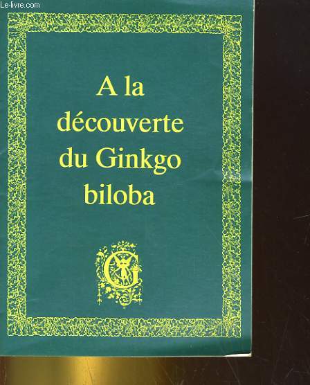 A LA DECOUVERTE DU GINKGO BILOBA