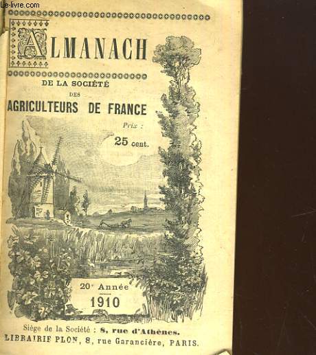 ALMANACH DE LA SOCIETE DES AGRICULTEURS DE FRANCE 20e ANNEE 1910