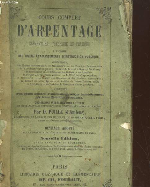 COURS COMPLET D'ARPENTAGE ELEMENTAIRE, THEORIQUE ET PRATIQUE A L'USAGE DES DIVERS ETABLISSEMENTS D'INSTRUCTION PUBLIQUE