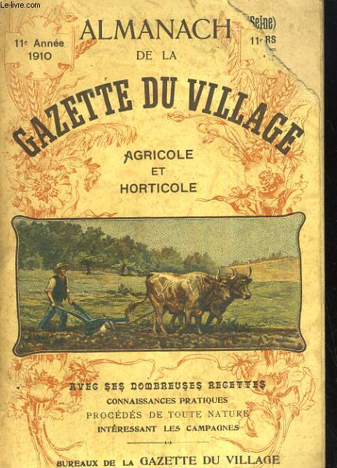 ALMANACH DE LA GAZTTE DU VILLAGE. AGRICOLE ET HORTICOLE 11e ANNEE 1910