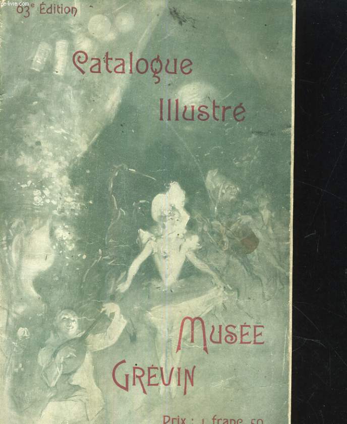 CATALOGUE ILLUSTRE MUSEE GREVIN 63e EDITION
