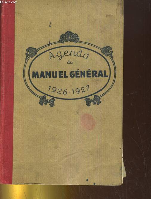 AGENDA DU MANUEL GENERAL POUR L'ANNEE SCOLAIRE 1926-1927. CONTENANT DES RENSEIGNEMENTS PROFESSIONNELS ET GENERAUX, UN MEMENTO USUEL DE L'INSTITUTEURS ET DU SECRETAIRE DE MAIRIE