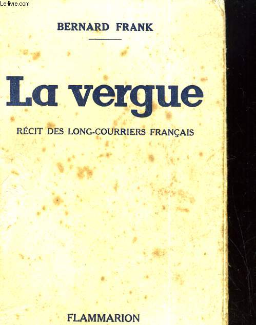 LA VERGUE. RECIT DES LONG-COURRIERS FRANCAIS