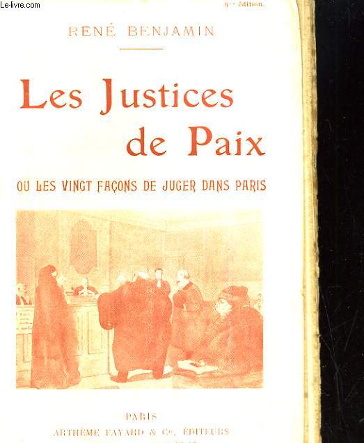 LES JUSTICES DE PAIX OU LES INGT FACONS DE JUGER DANS PARIS