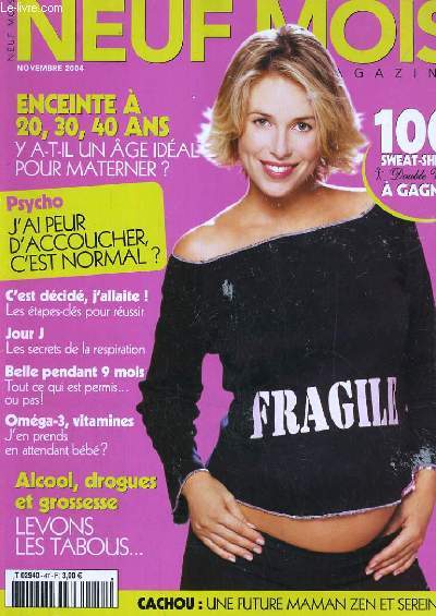 NEUF MOIS MAGAZINE N47. J'AI PEUR D'ACCOUCHER, C'EST NORMAL?; JOUR J; ALCOOL, DROGUES ET GROSSESSE...