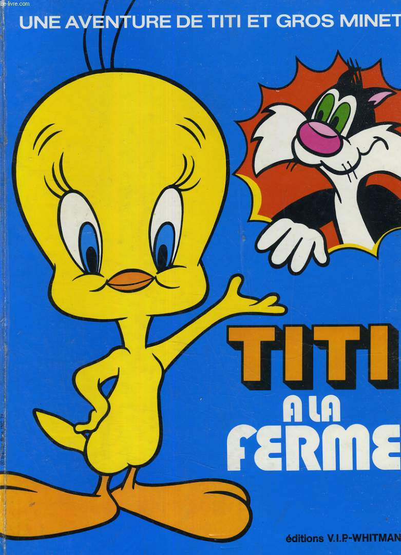 UNE AVENTURE DE TITI ET GROS MINET. TITI A LA FERME