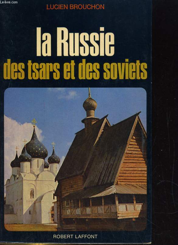 LA RUSSIE DES TSARS ET DES SOVIETS